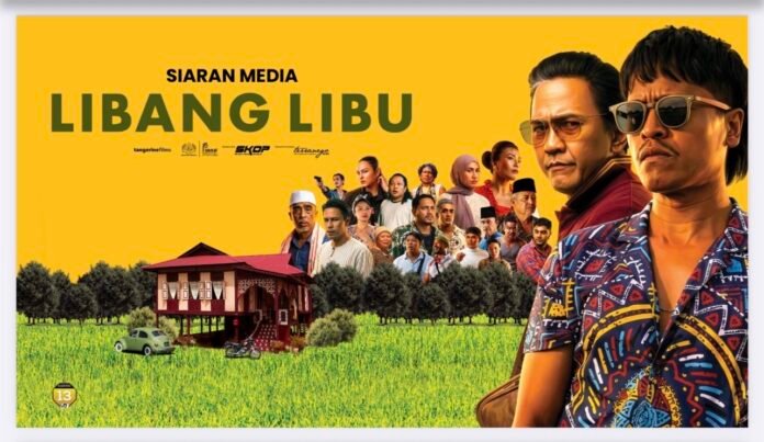 Filem Libang Libu Tonjolkan Perpaduan Dengan Barisan Pelakon Terkenal